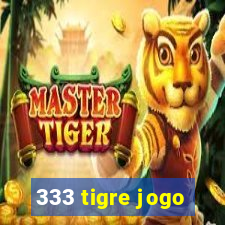 333 tigre jogo